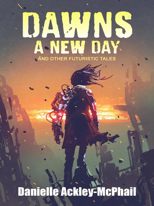 Title details for Dawns a New Day by Danielle Ackley-McPhail - Available